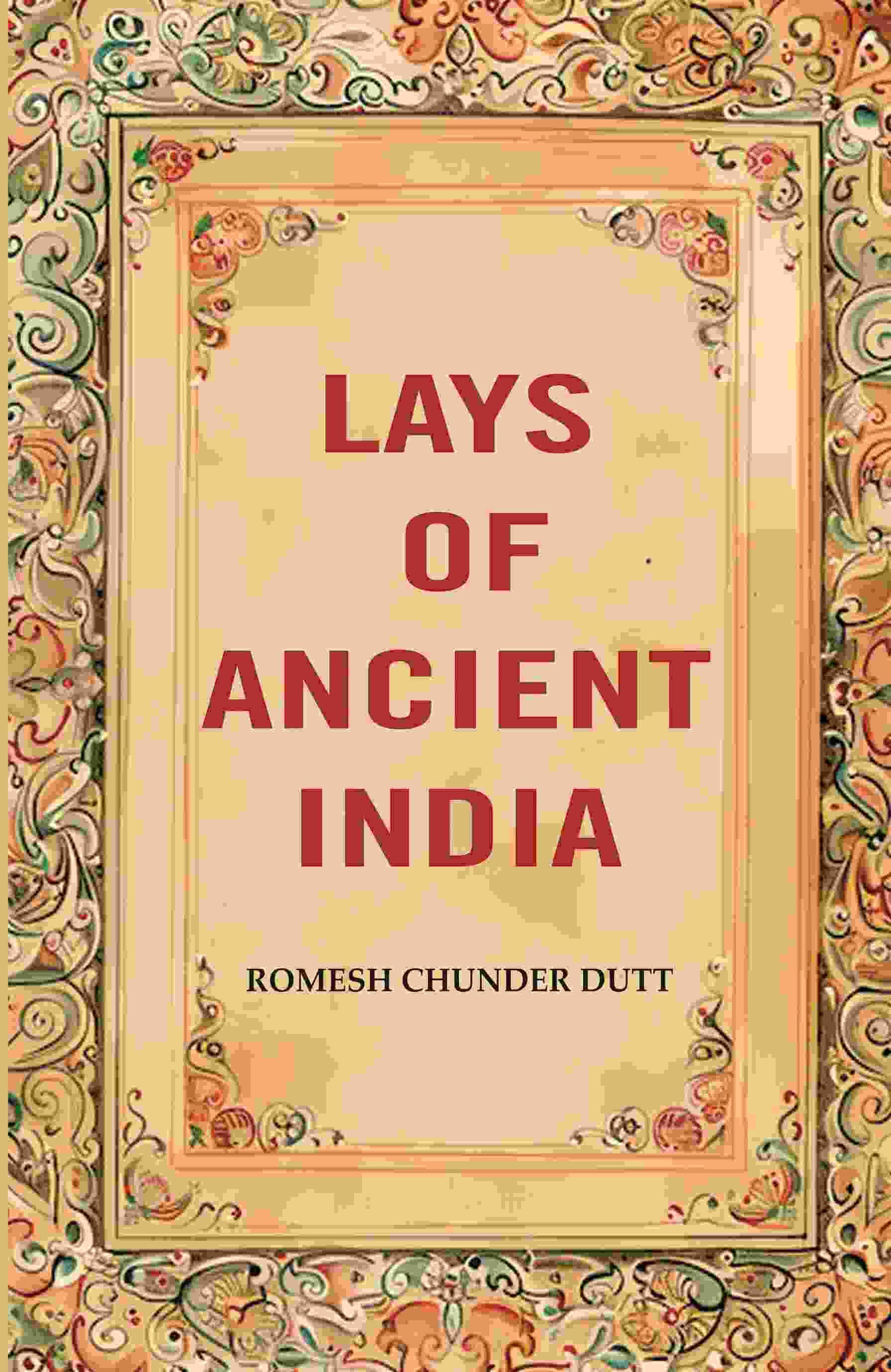 Lays of Ancient India Lays of Ancient India