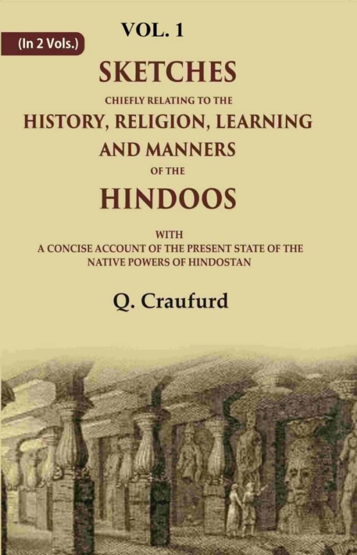     			Sketches Chiefly Relating to the History, Religion, Learning and Manners of the Hindoos: With A Concise Account of the Present State 1st [Hardcover]