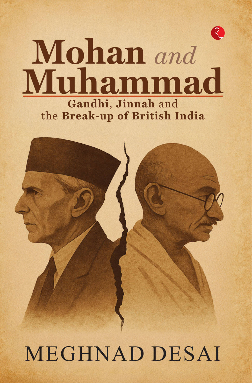     			Mohan and Muhammad: Gandhi, Jinnah and the Break-up of British India