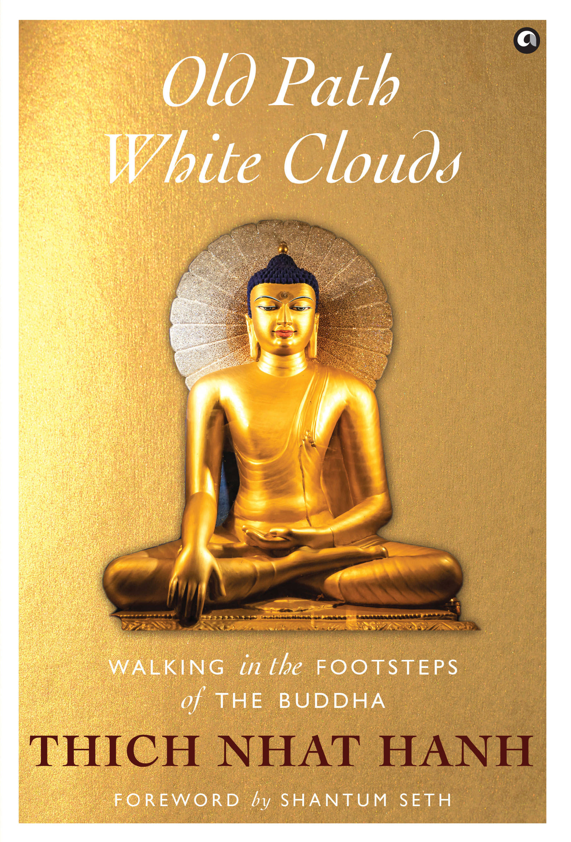     			Old Path White Clouds: Walking in the Footsteps of the Buddha