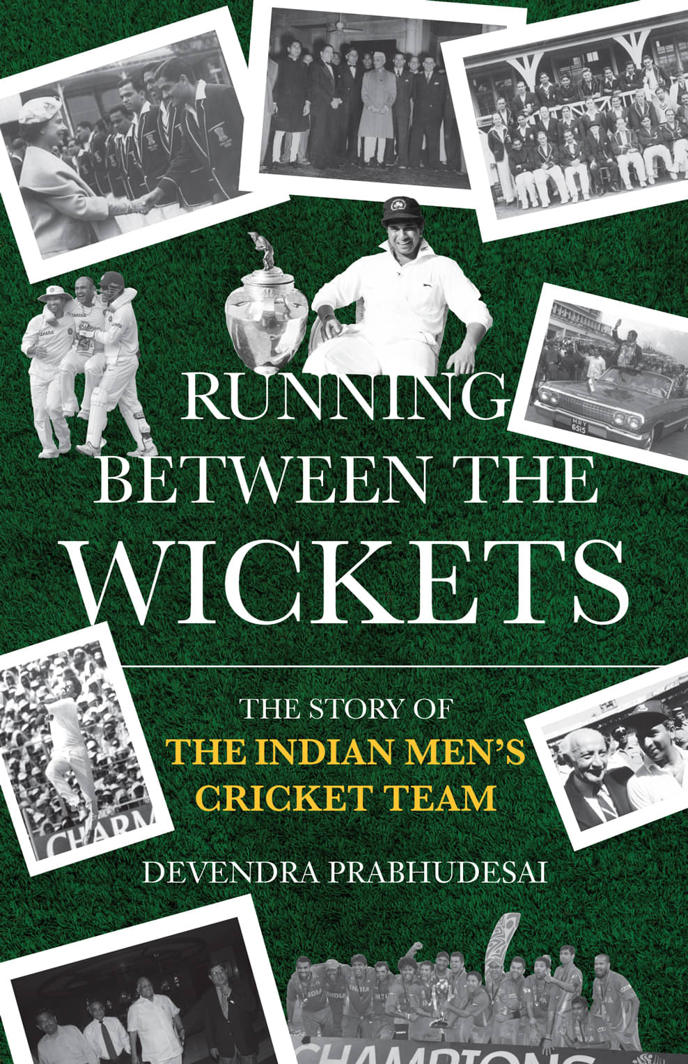     			Running Between the Wickets: The Story of the Indian Men’s Cricket Team
