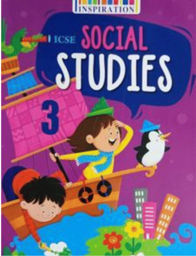 ICSE SOCIAL STUDIES CLASS 3 ICSE SOCIAL STUDIES CLASS 3