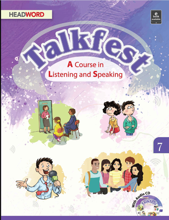 TALKFEST CLASS 7 ( A COURSE IN LISTENING AND SPEAKING )     			TALKFEST CLASS 7 ( A COURSE IN LISTENING AND SPEAKING )