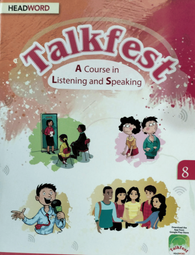 TALKFEST CLASS 8 ( A COURSE IN LISTENING AND SPEAKING ) TALKFEST CLASS 8 ( A COURSE IN LISTENING AND SPEAKING )
