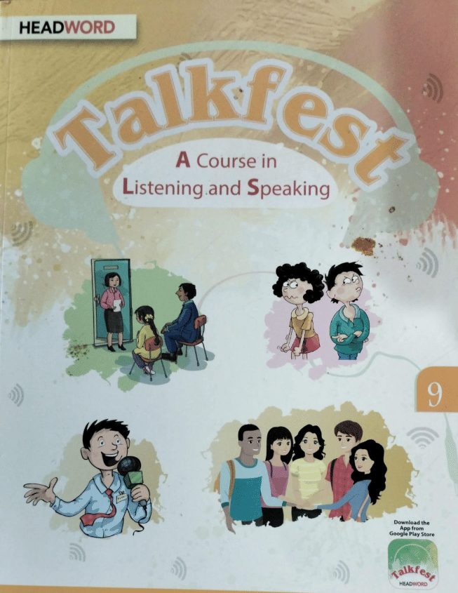 TALKFEST CLASS 9 ( A COURSE IN LISTENING AND SPEAKING ) TALKFEST CLASS 9 ( A COURSE IN LISTENING AND SPEAKING )