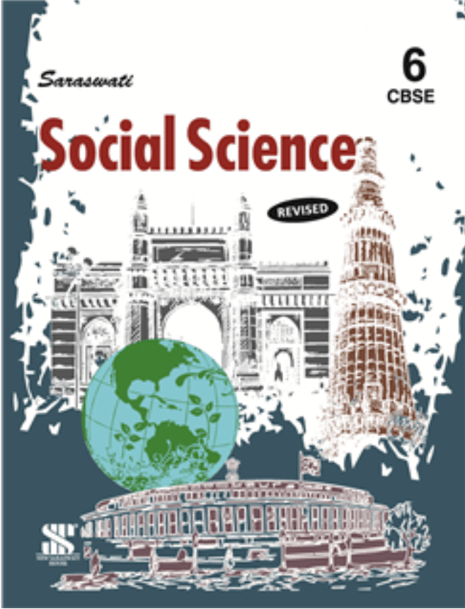 SARASWATI SOCIAL SCIENCE CLASS 6 CBSE SARASWATI SOCIAL SCIENCE CLASS 6 CBSE