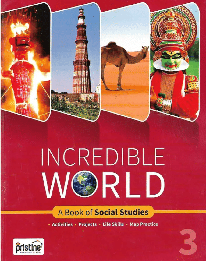 INCREDIBLE WORLD CLASS 3 ( A BOOK OF SOCIAL STUDIES ) INCREDIBLE WORLD CLASS 3 ( A BOOK OF SOCIAL STUDIES )