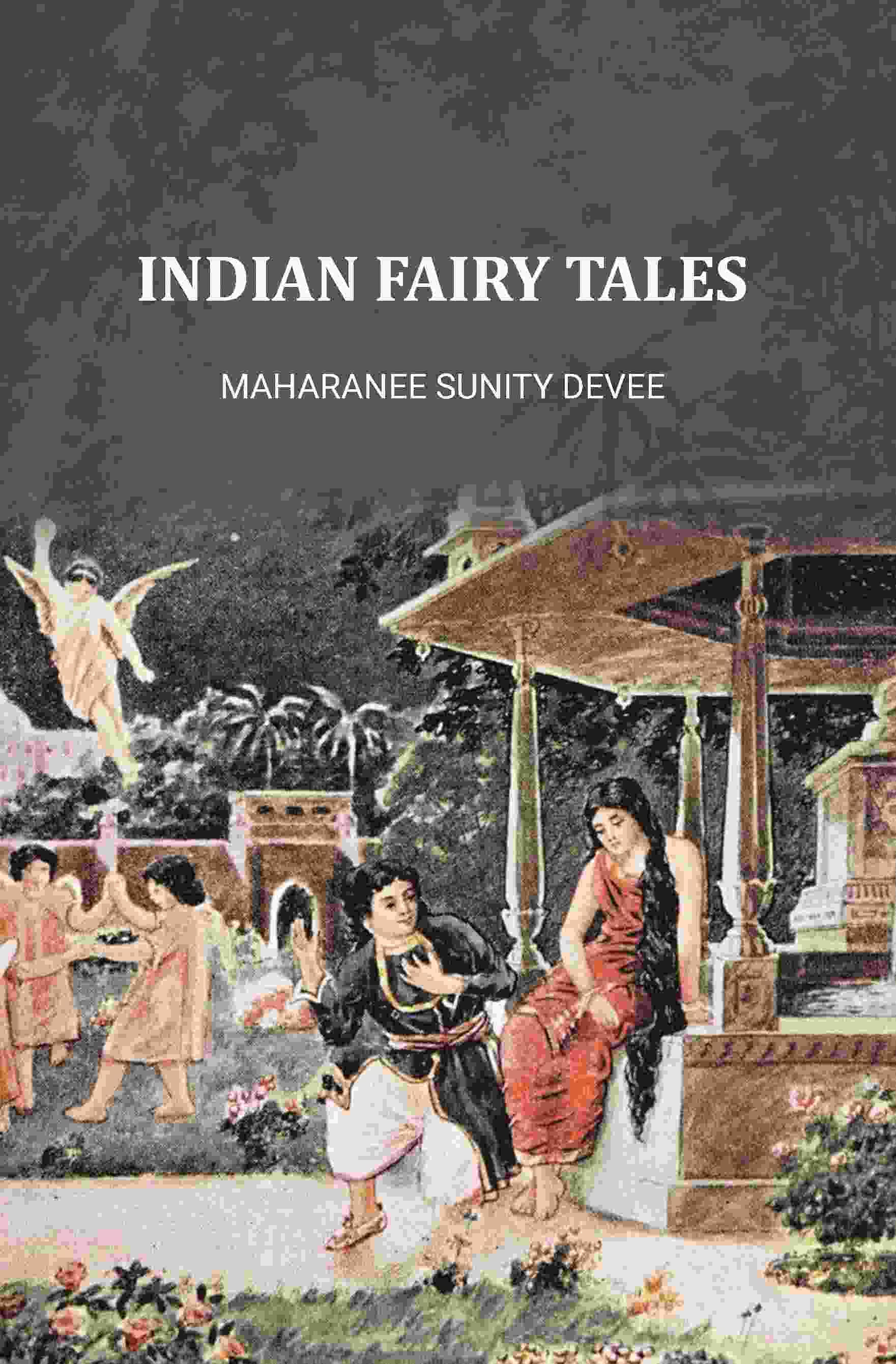     			Indian Fairy Tales [Hardcover] By Maharanee Sunity Devee
