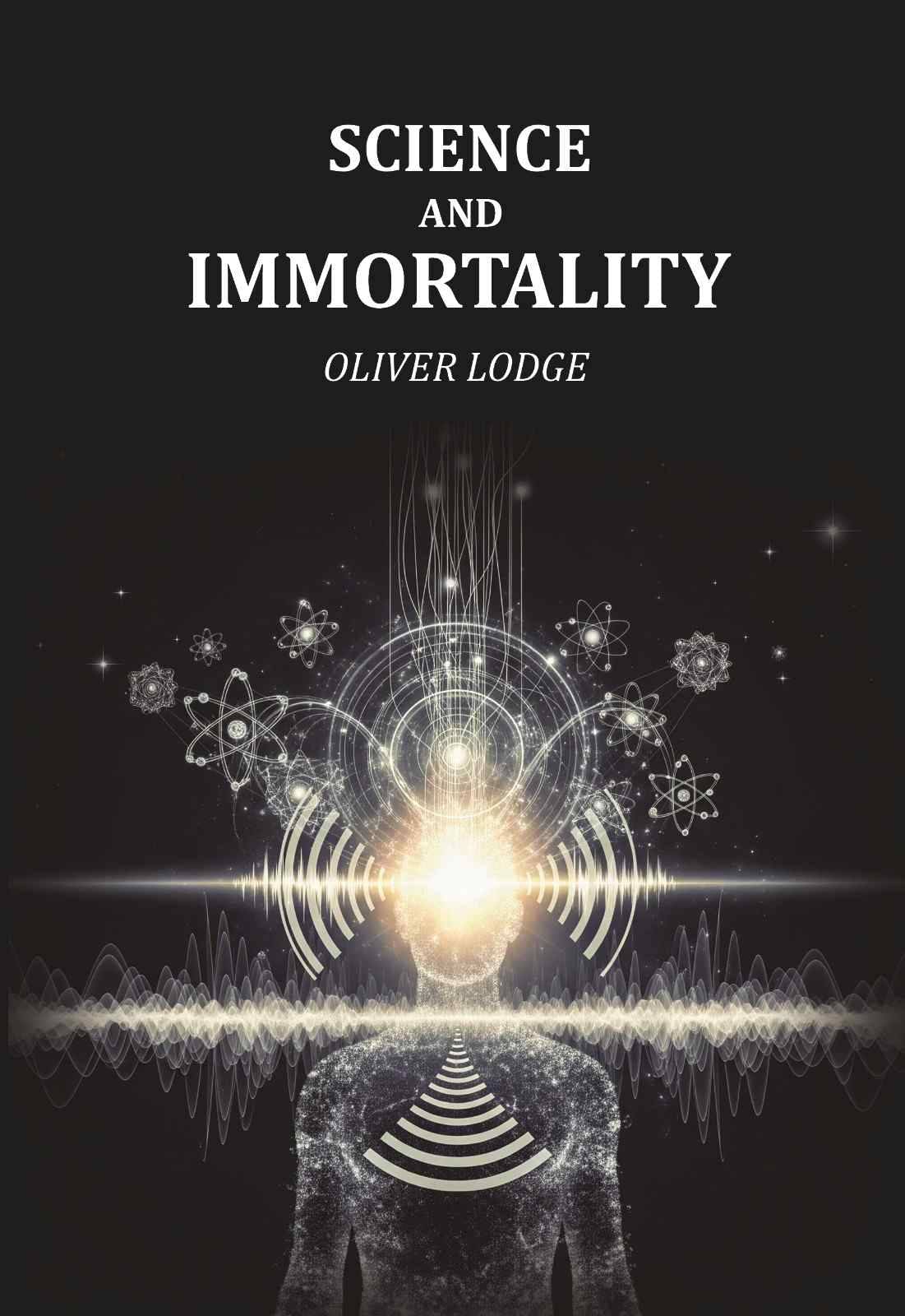     			Science and Immortality