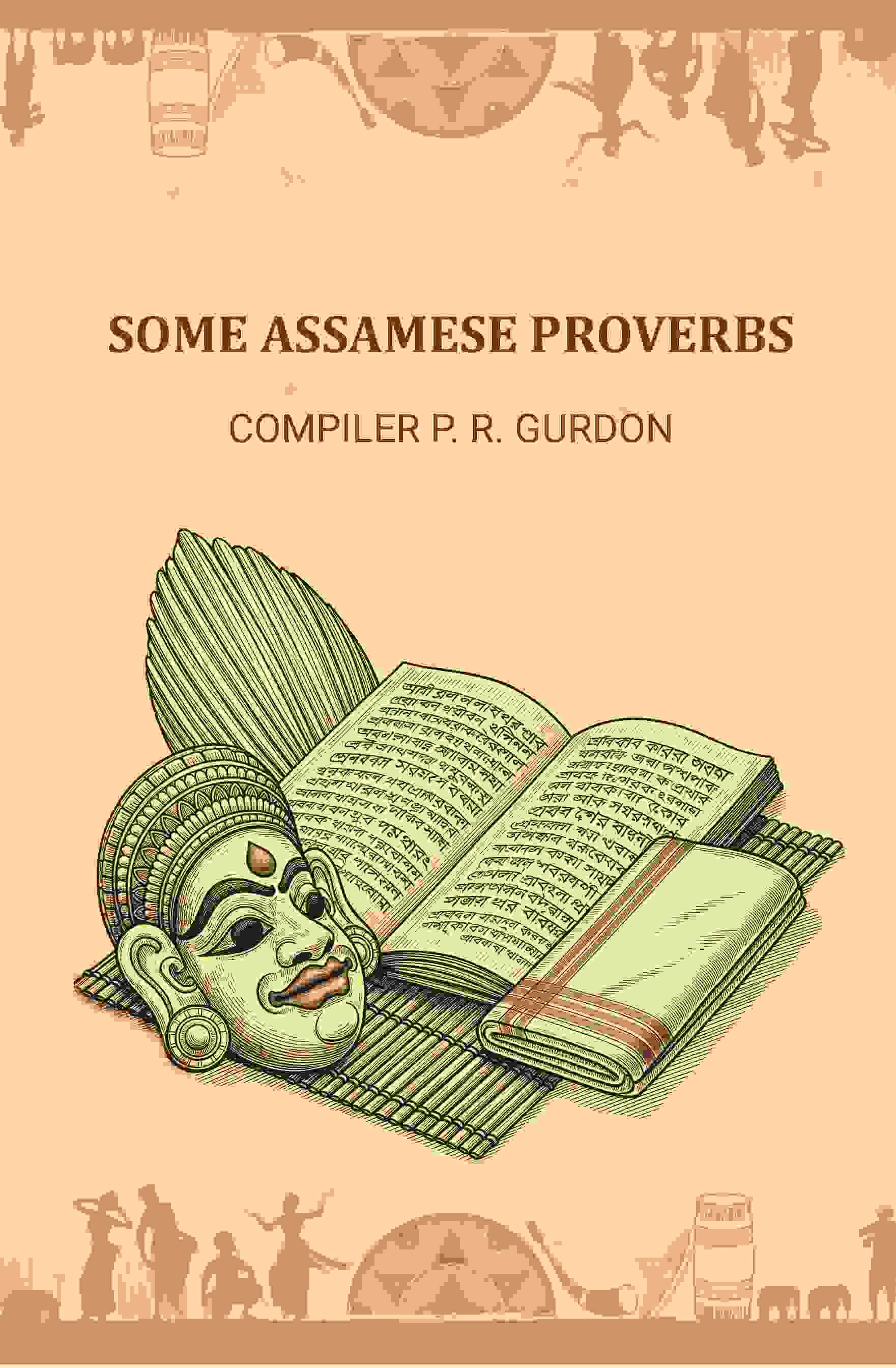     			Some Assamese proverbs [Hardcover] By Compiler: P. R. Gurdon