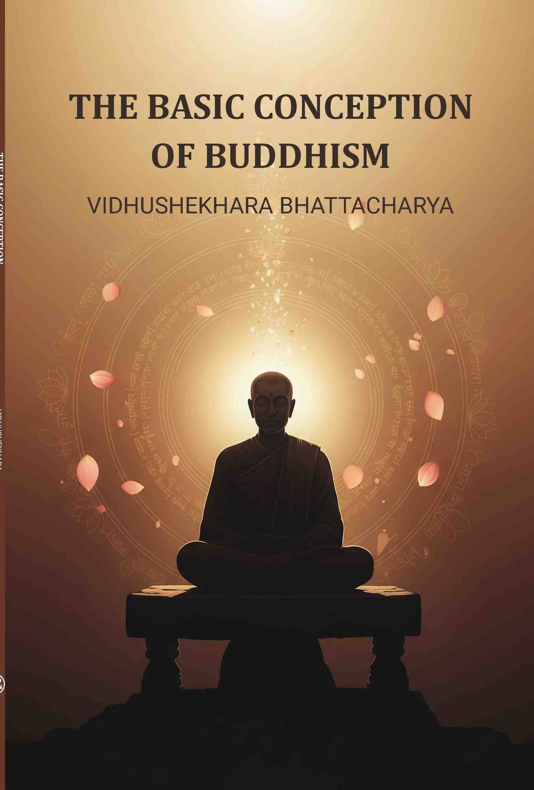 The Basic conception of Buddhism The Basic conception of Buddhism