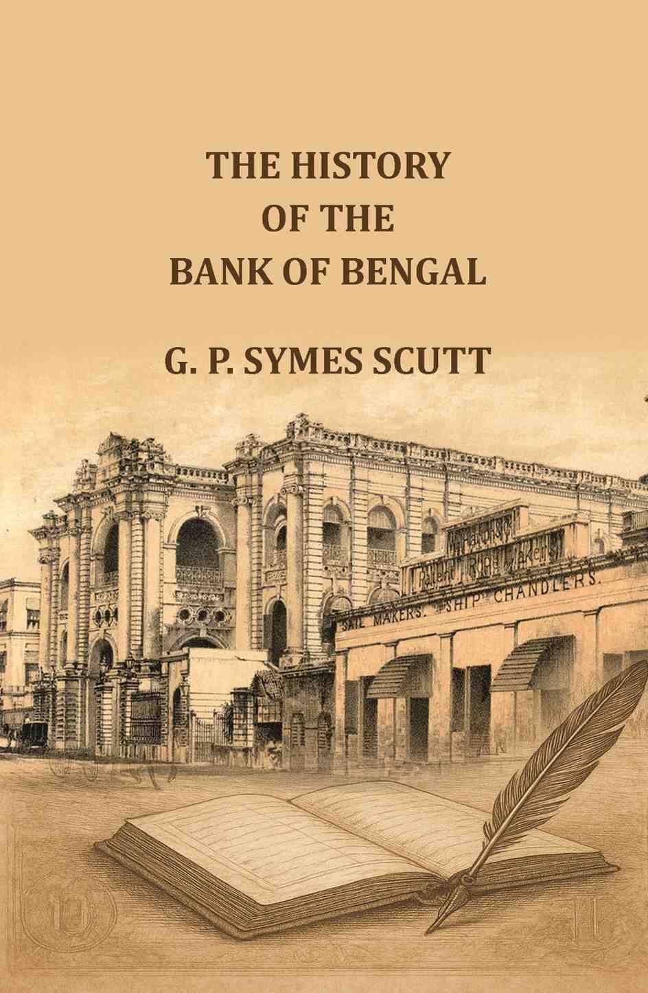     			The History of the Bank of Bengal: an epitome of a hundred years of banking in India