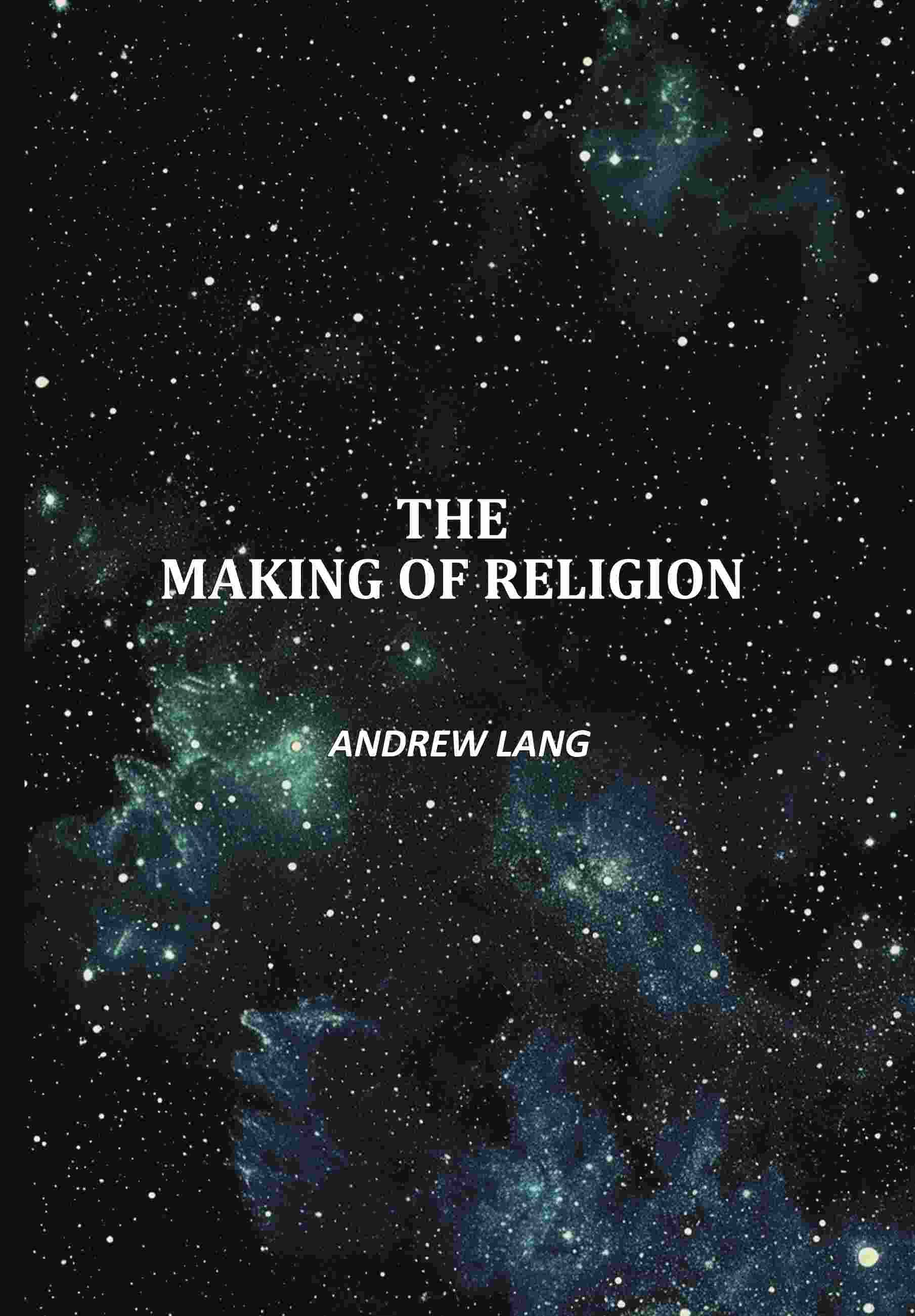     			The Making Of Religion