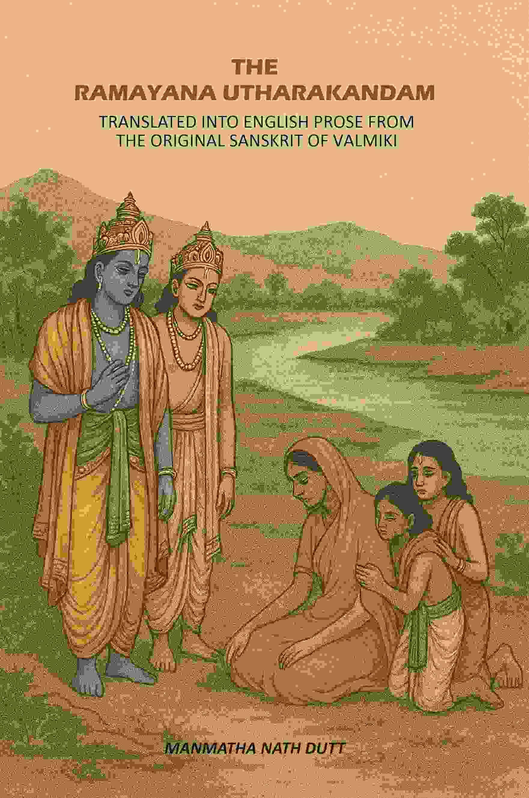     			The Ramayana Utharakandam: Translated Into English Prose From The Original Sanskrit Of Valmiki [Hardcover]
