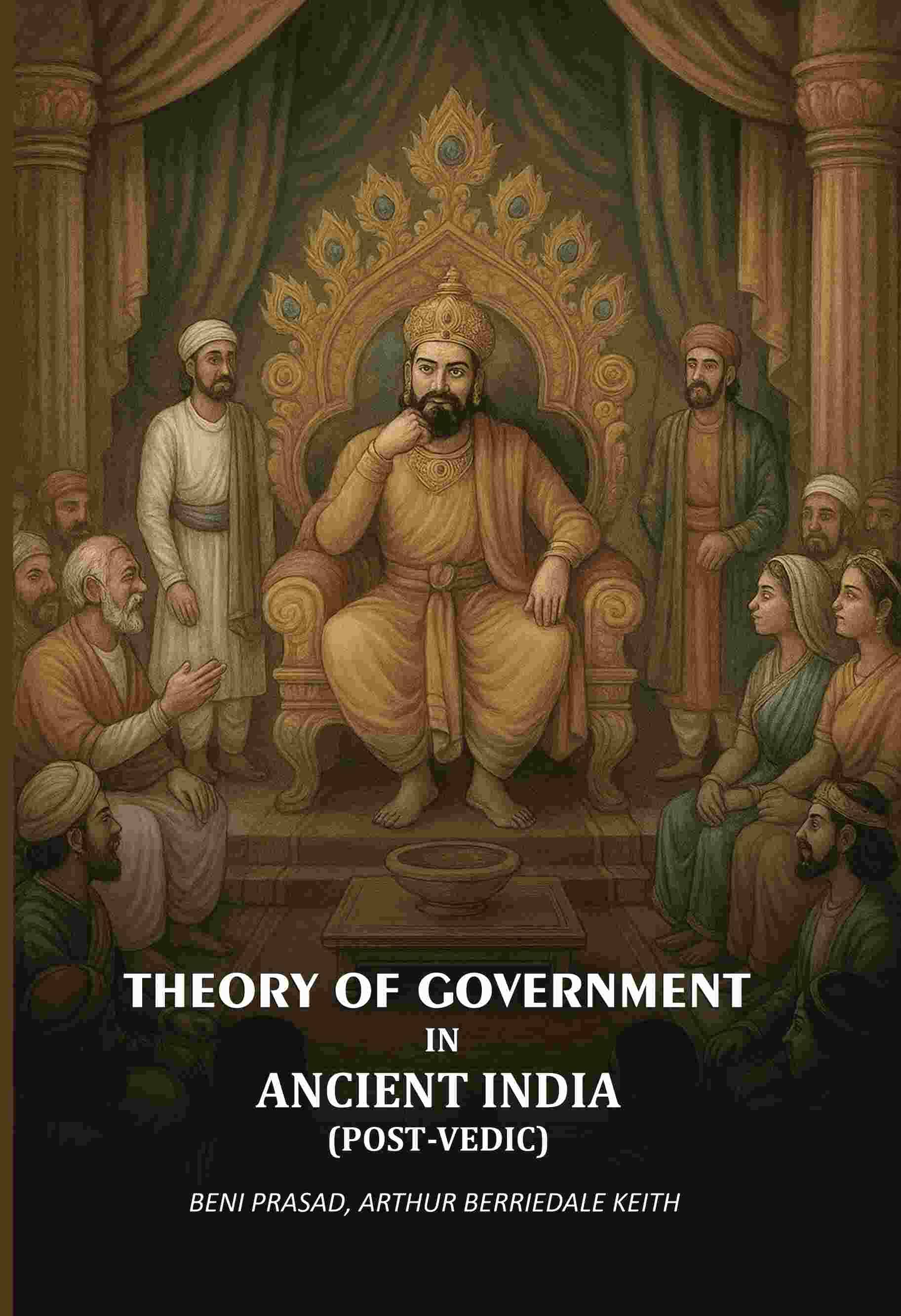 Theory Of Government In Ancient India (Post-Vedic) Theory Of Government In Ancient India (Post-Vedic)