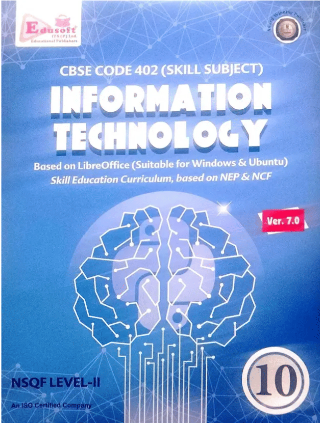 INFORMATION TECHNOLOGY ( Ver. 7.0 ) CLASS 10 INFORMATION TECHNOLOGY ( Ver. 7.0 ) CLASS 10