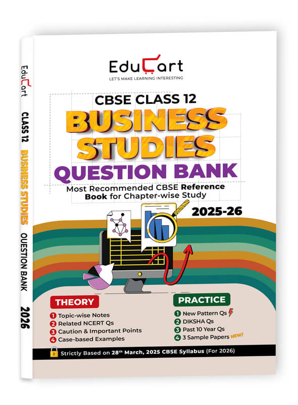 Educart CBSE Class 12 Business Studies Question Bank 2025-26 on new Syllabus 2026 (Includes Past Years Solved Questions) Educart CBSE Class 12 Business Studies Question Bank 2025-26 on new Syllabus 2026 (Includes Past Years Solved Questions)