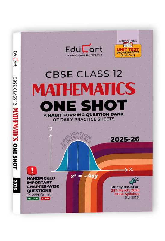 Educart CBSE Class 12 Mathematics One Shot Question Bank 2026 (Includes PYQs for 2025-26) Educart CBSE Class 12 Mathematics One Shot Question Bank 2026 (Includes PYQs for 2025-26)