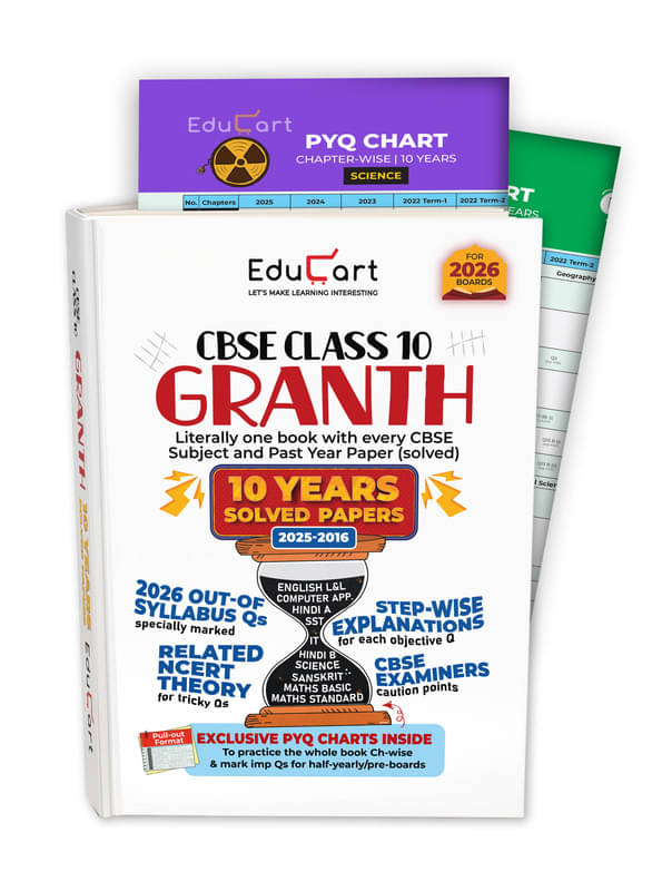 Educart Granth CBSE Class 10 Previous 10 Year Solved Papers 2026 - with PYQ Charts (Mathematics Standard & Basic, Social Science, Science, Hindi A & B Educart Granth CBSE Class 10 Previous 10 Year Solved Papers 2026 - with PYQ Charts (Mathematics Standard & Basic, Social Science, Science, Hindi A & B