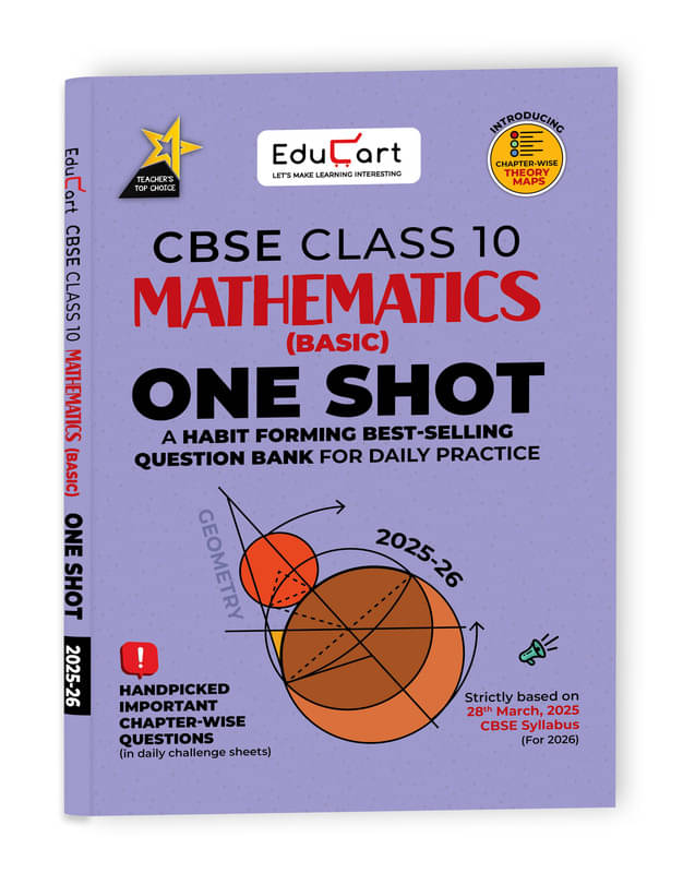 Educart One-shot Mathematics Basic CBSE Class 10 Question Bank 2025-26 on new Syllabus 2026 (Strictly for Boards Exam) Educart One-shot Mathematics Basic CBSE Class 10 Question Bank 2025-26 on new Syllabus 2026 (Strictly for Boards Exam)