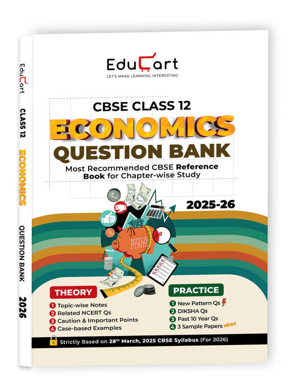 Educart CBSE Class 12 Economics Question Bank 2025-26 on new Syllabus 2026 (Includes Past Years Solved Questions) Educart CBSE Class 12 Economics Question Bank 2025-26 on new Syllabus 2026 (Includes Past Years Solved Questions)
