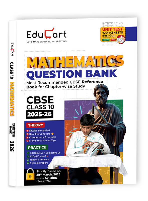 Educart CBSE Question Bank Class 10 Mathematics 2025-26 on new Syllabus 2026 (Introducing Unit Test Worksheets) Educart CBSE Question Bank Class 10 Mathematics 2025-26 on new Syllabus 2026 (Introducing Unit Test Worksheets)