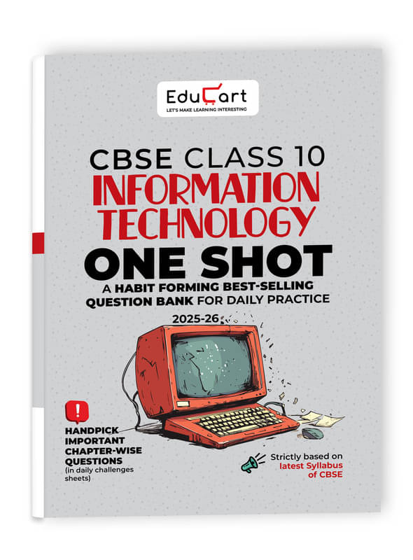 Educart One-shot Information Technology CBSE Class 10 Question Bank 2025-26 on new Syllabus 2026 (Strictly for Boards Exam) Educart One-shot Information Technology CBSE Class 10 Question Bank 2025-26 on new Syllabus 2026 (Strictly for Boards Exam)