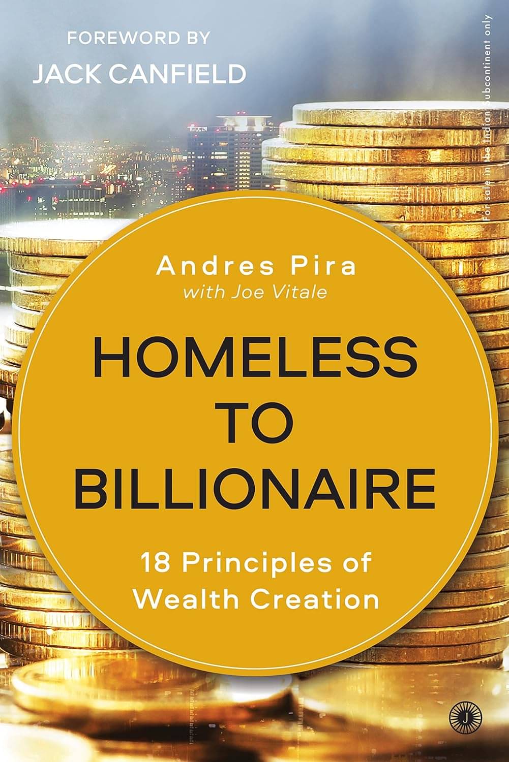 Homeless to Billionaire: 18 Principles of Wealth Creation Homeless to Billionaire: 18 Principles of Wealth Creation
