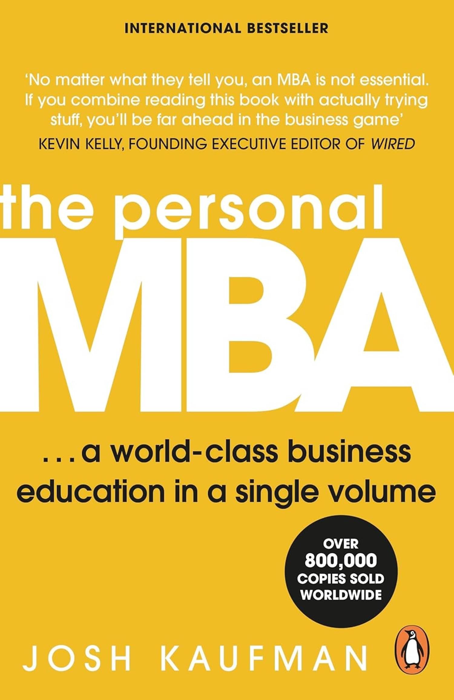 The Personal MBA: A World-Class Business Education in a Single Volume Paperback – 6 September 2012 by Josh Kaufman (Author) The Personal MBA: A World-Class Business Education in a Single Volume Paperback – 6 September 2012 by Josh Kaufman (Author)