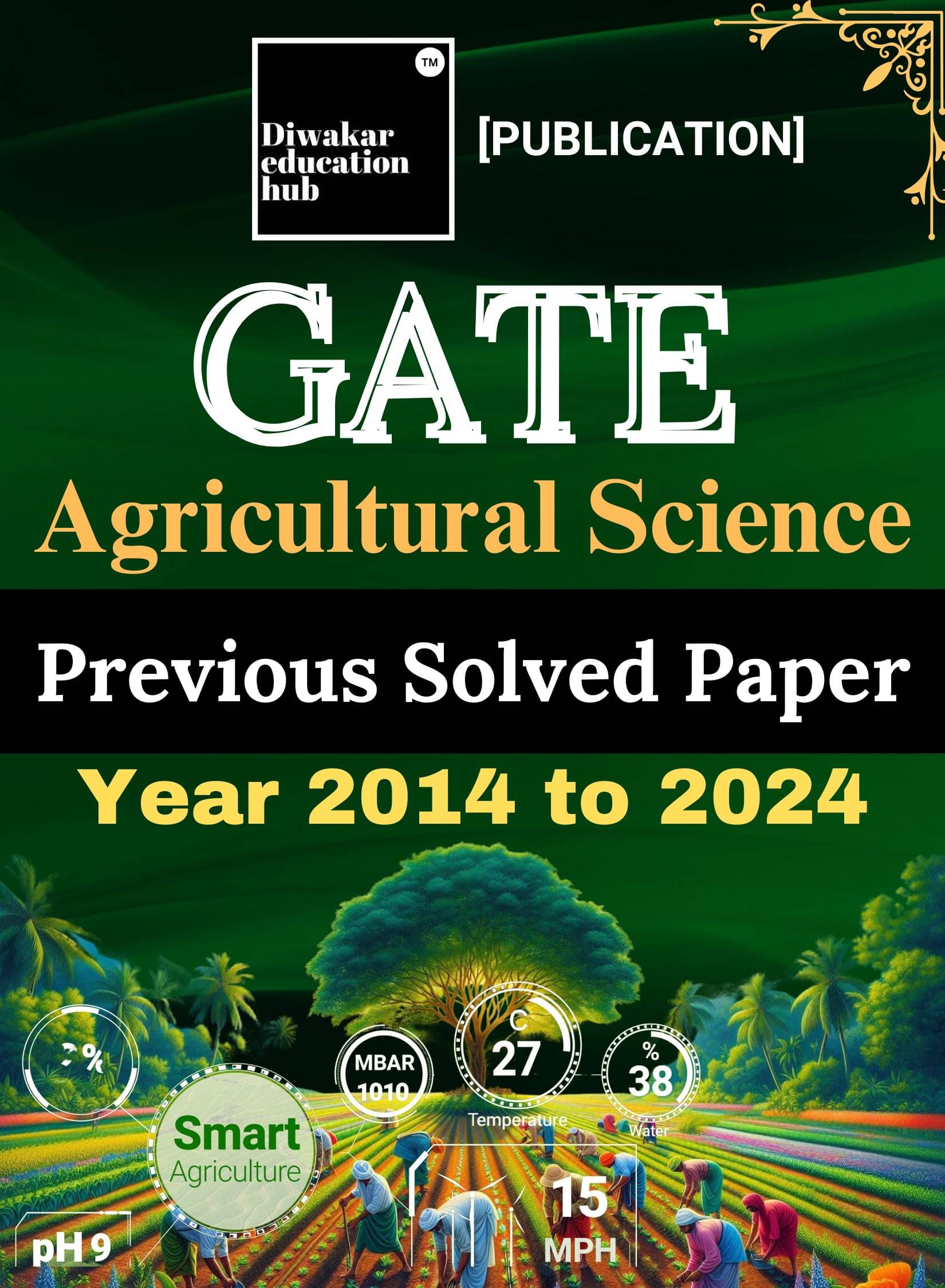 GATE Agricultural Engineering Solved 11 Year Solved Previous Year Question Paper 2014 to 2024 With Solutions For 2026 GATE Agricultural Engineering Solved 11 Year Solved Previous Year Question Paper 2014 to 2024 With Solutions For 2026