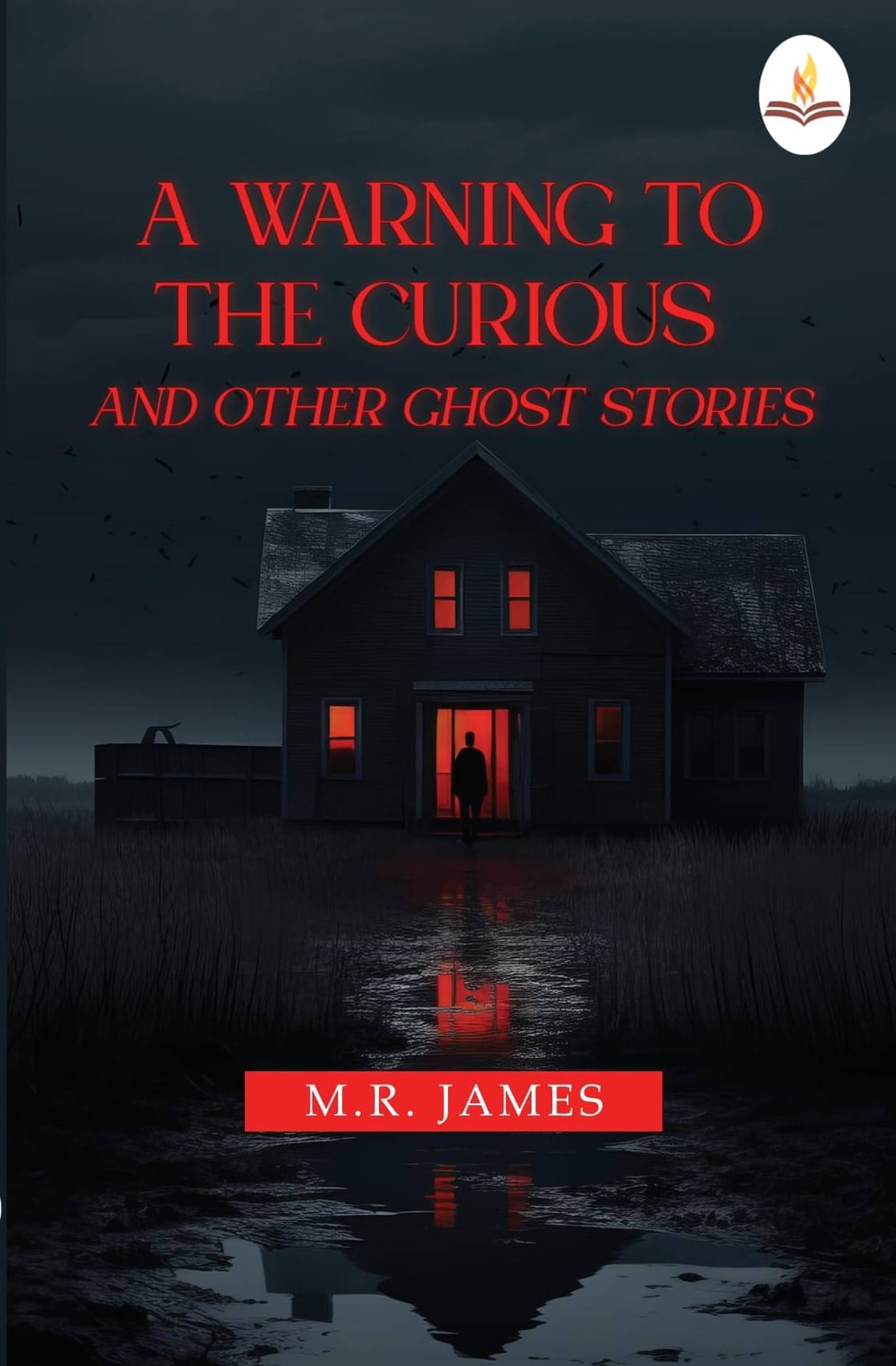 A Warning to the Curious, and Other Ghost Stories A Warning to the Curious, and Other Ghost Stories