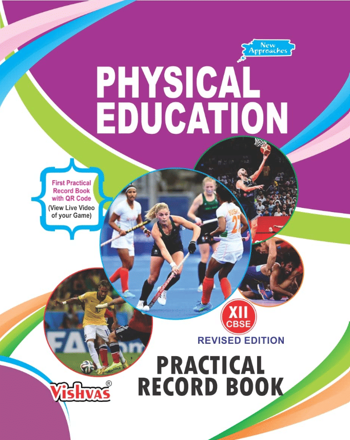     			PHYSICAL EDUCATION PRACTICAL RECORD BOOK CLASS 12