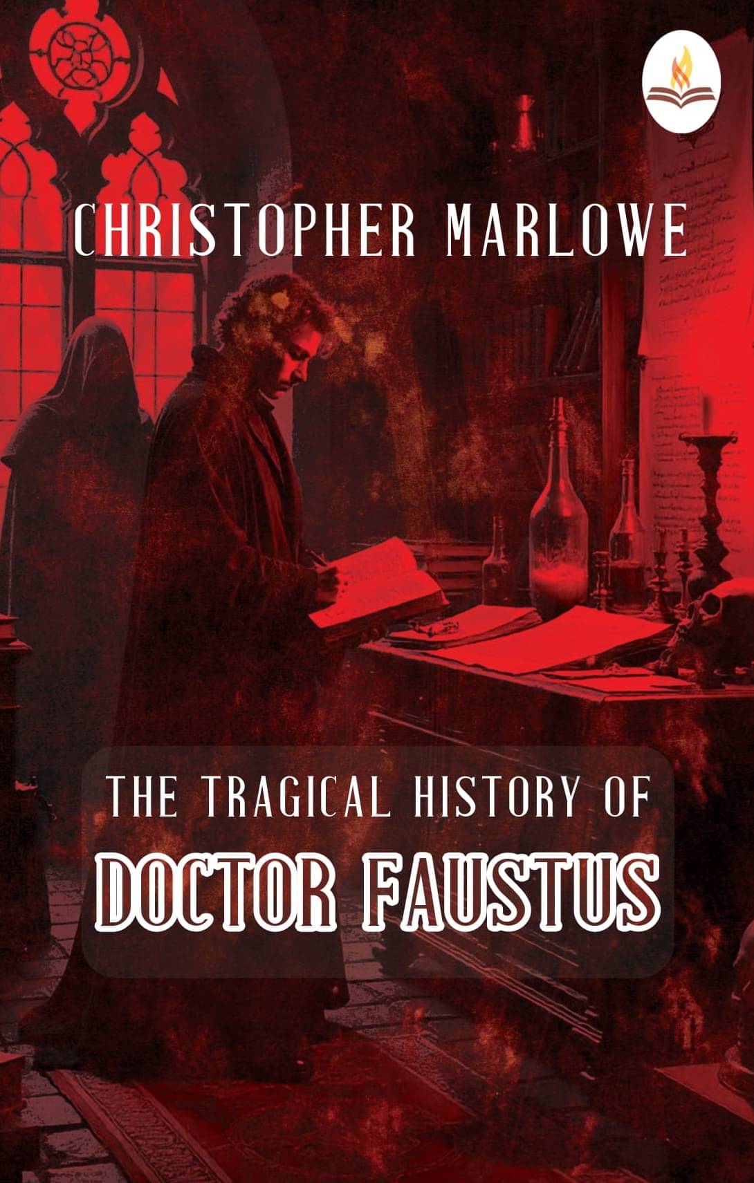 The Tragical History of Doctor Faustus The Tragical History of Doctor Faustus