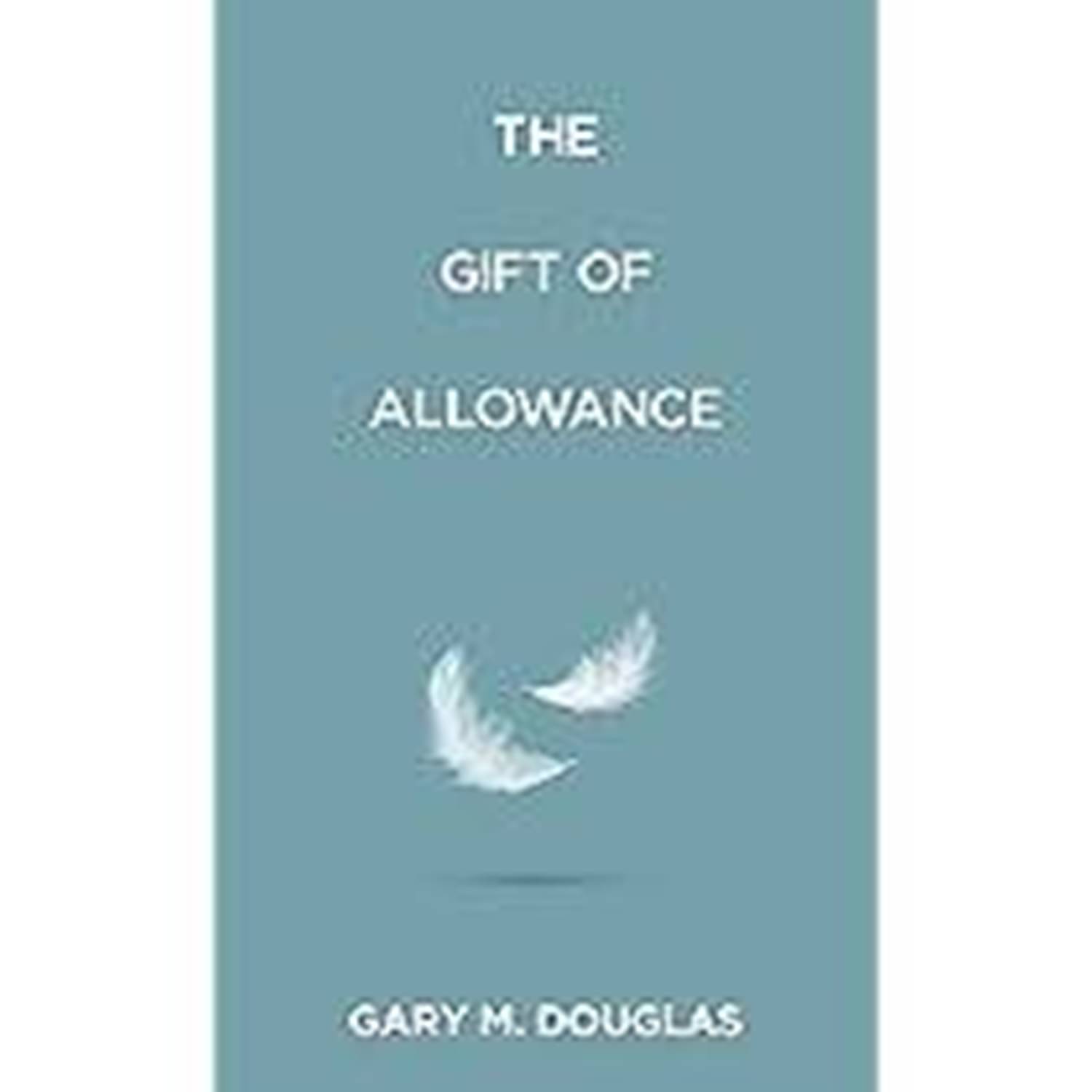The Gift of Allowance Paperback – 10 November 2023 by Gary M Douglas (Author) The Gift of Allowance Paperback – 10 November 2023 by Gary M Douglas (Author)