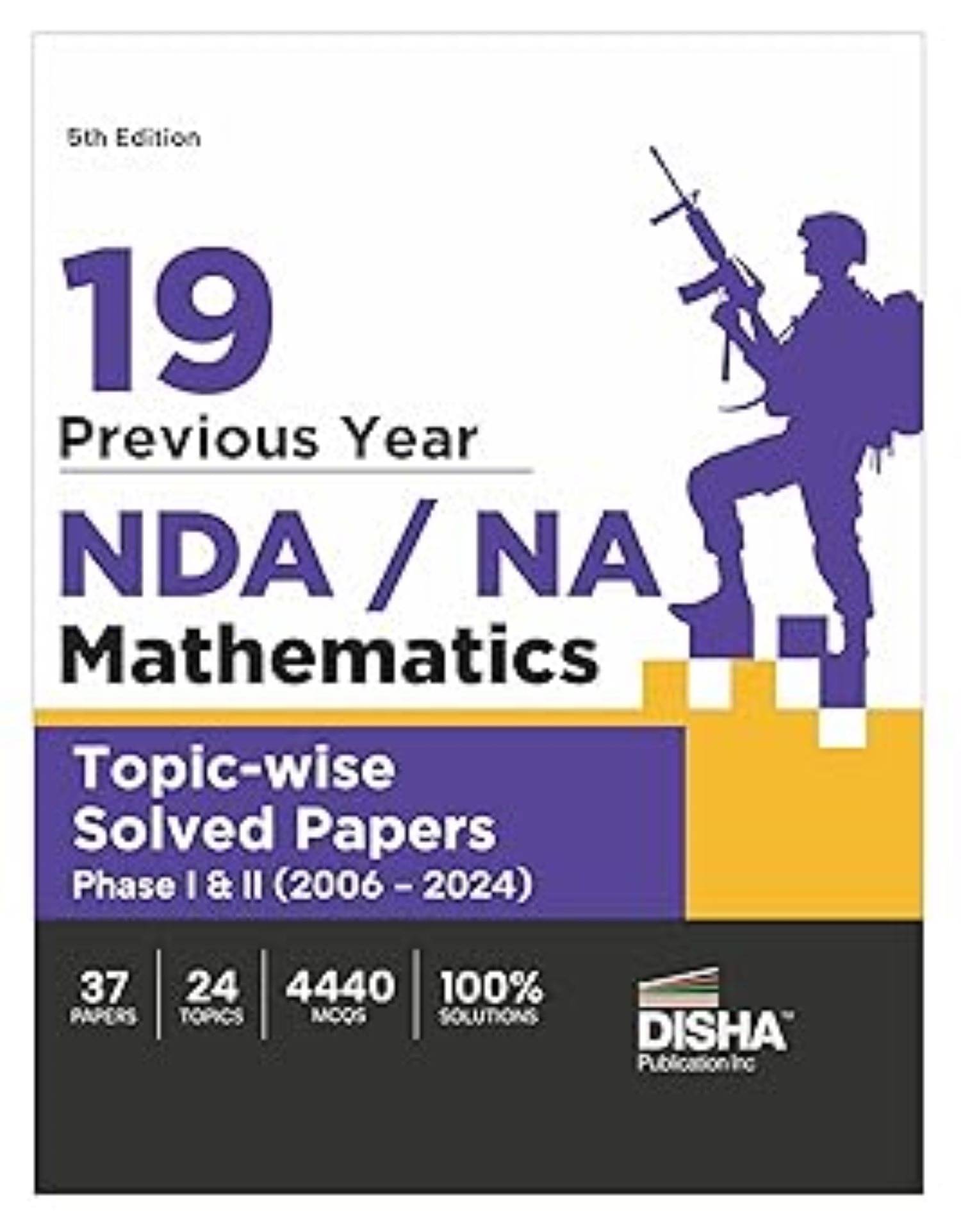     			Disha 19 Previous Year NDA/ NA Mathematics Topic-wise Solved Papers Phase I & II (2006 - 2024) 5th Edition | 35 Authentic Papers | 4200 MCQs