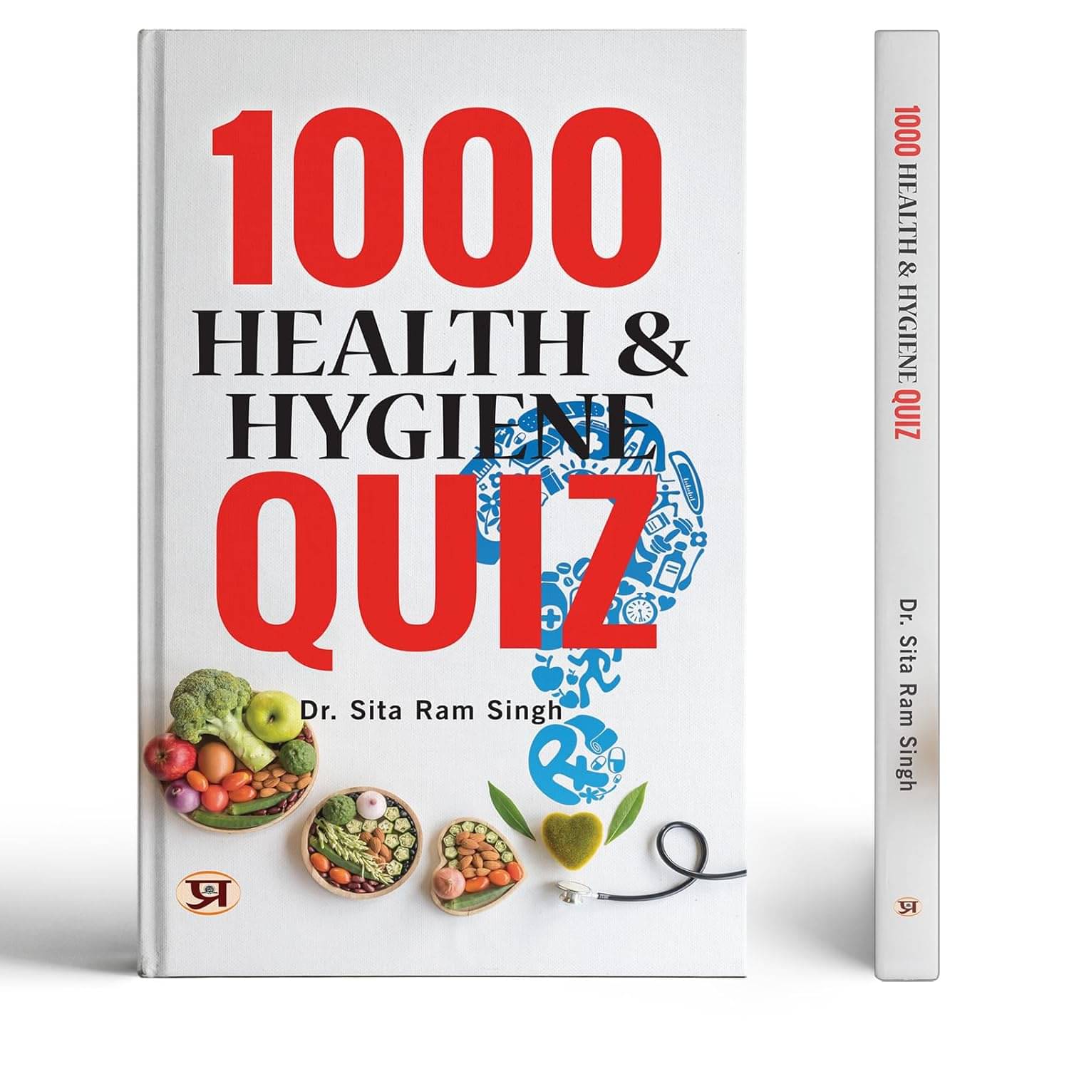 1000 Health & Hygiene Quiz By Dr. Sita Ram Singh     			1000 Health & Hygiene Quiz By Dr. Sita Ram Singh