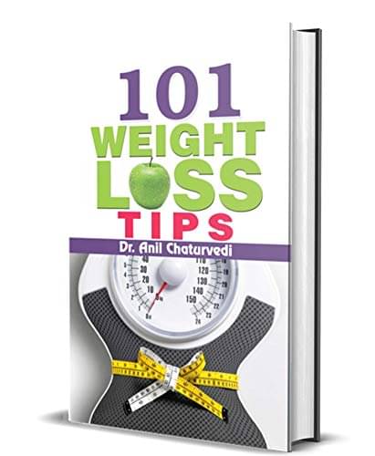     			101 Weight Loss Tips By Dr. Anil Chaturvedi