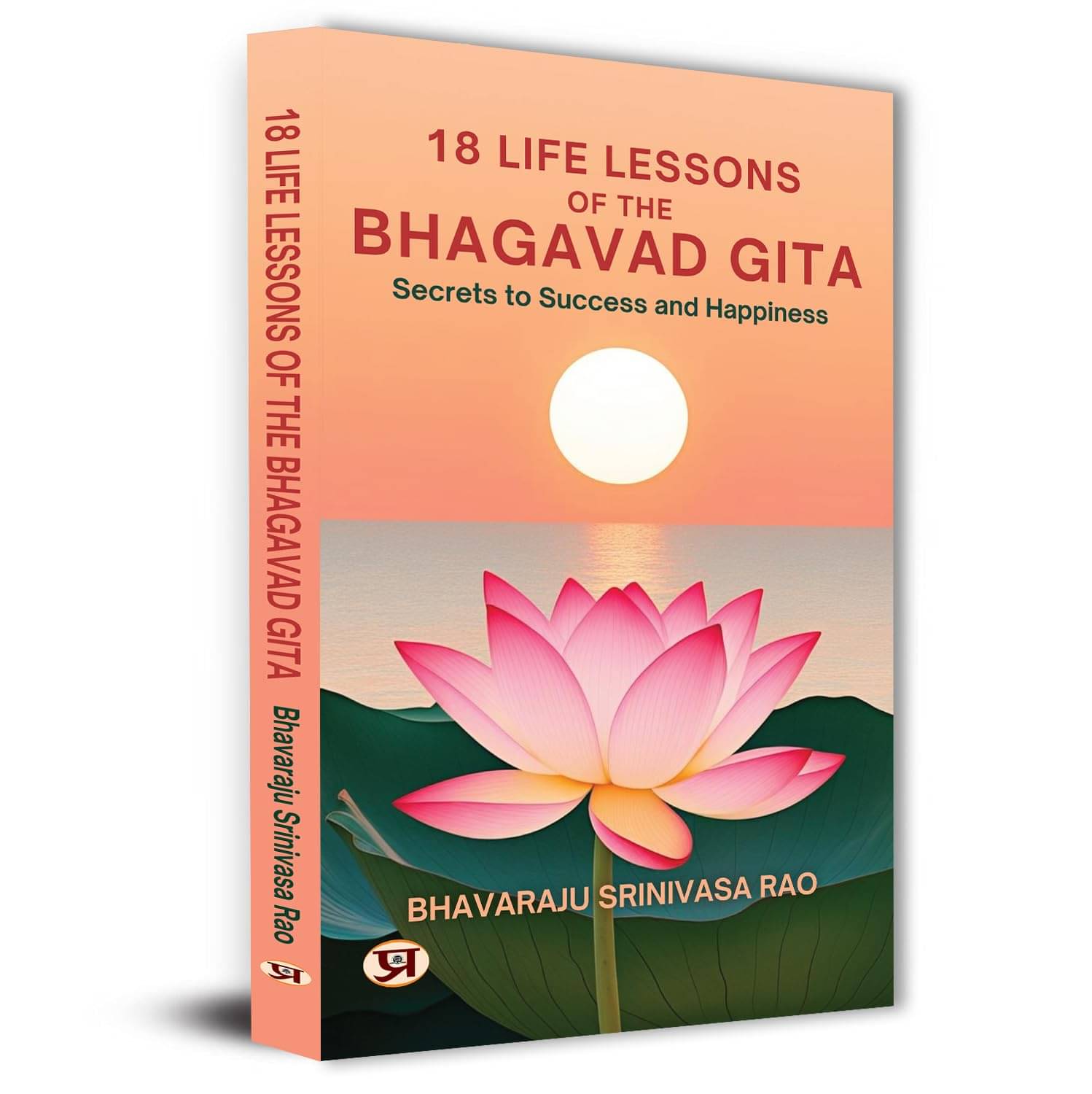     			18 Life Lessons of The Bhagavad Gita: Secrets By Bhavaraju Srinivasa Rao