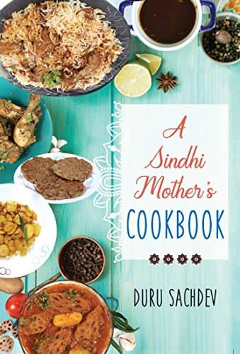     			A Sindhi Mother’s Cookbook By Duru Sachdev