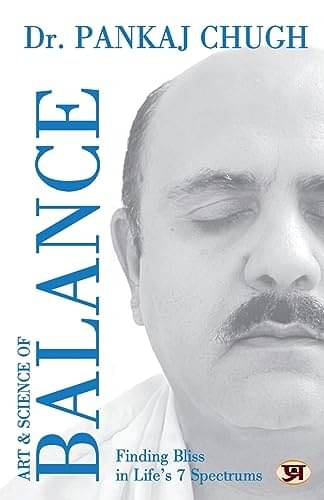    			Art & Science Of Balance: Finding Bliss in Li By Dr. Pankaj Chugh