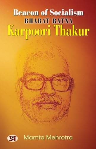 Beacon Of Socialism Bharat Ratna: Karpoori Th By Mamta Mehrotra Beacon Of Socialism Bharat Ratna: Karpoori Th By Mamta Mehrotra
