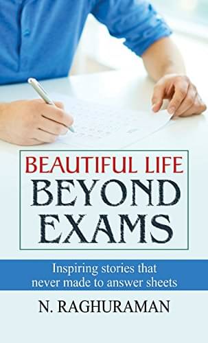     			Beautiful Life Beyond Exams By N. Raghuraman