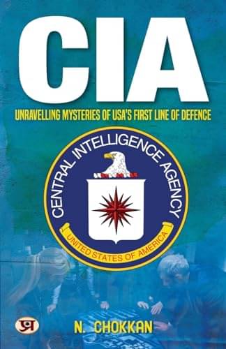     			CIA: Mysteries of USA's Defence By N. Chokkan