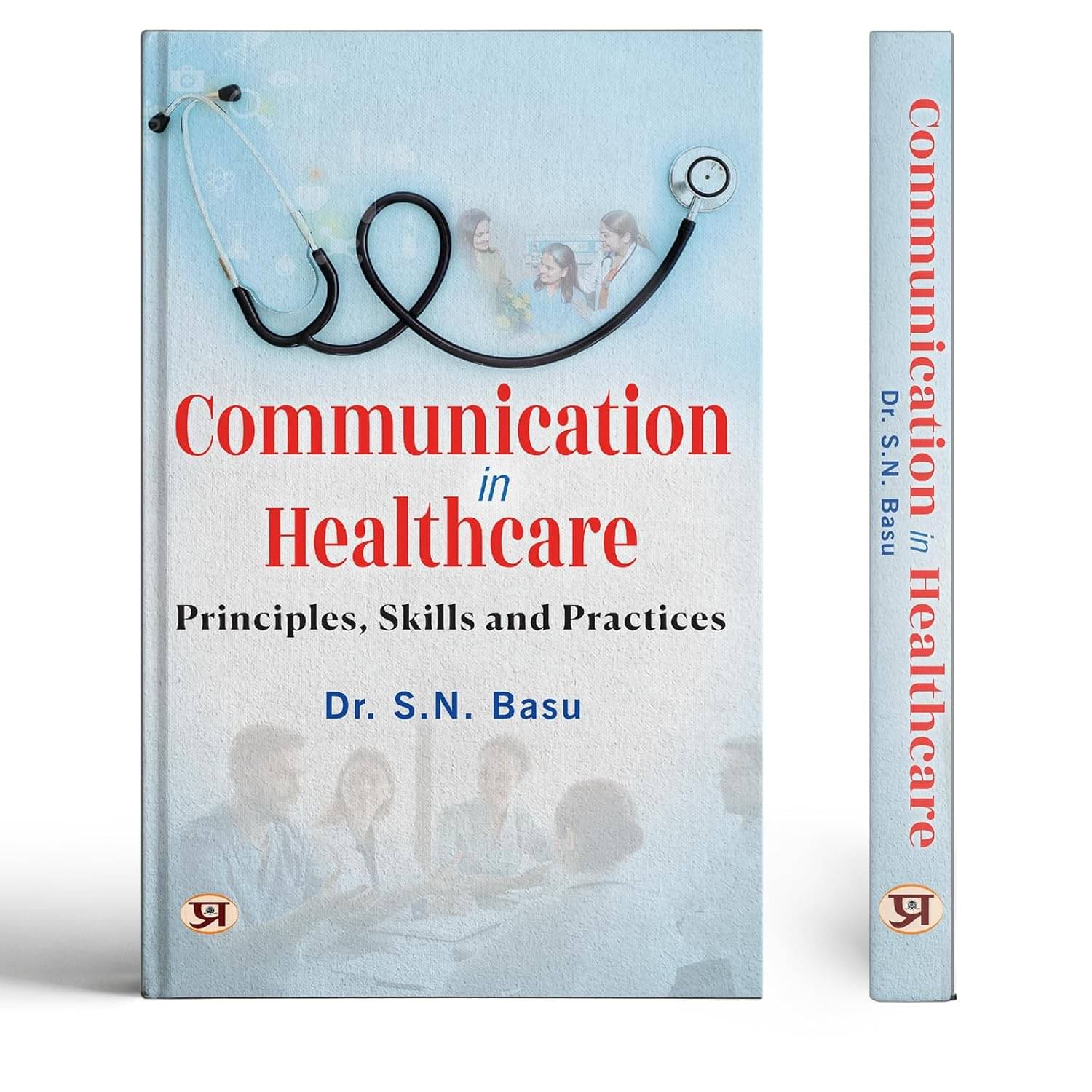     			Communication In Healthcare Principles, Skill By Dr. S.N. Basu