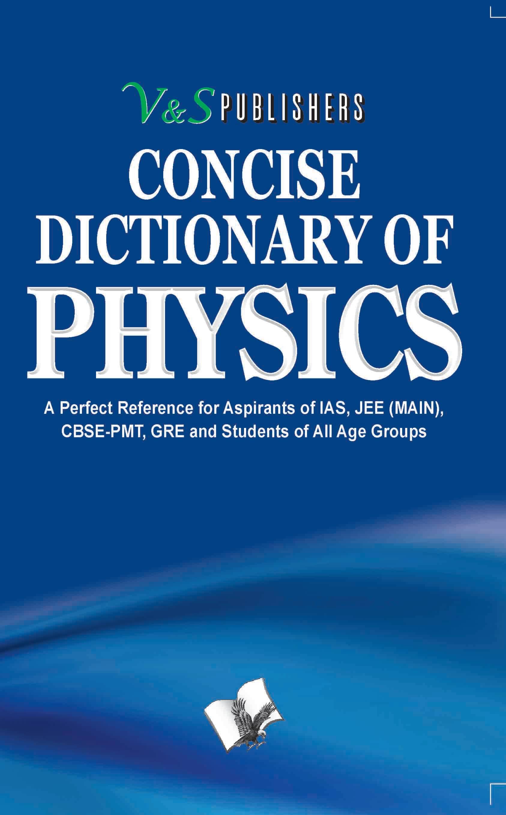 Concise Dictionary Of Physics By Dr. Sudhir Dawra Concise Dictionary Of Physics By Dr. Sudhir Dawra