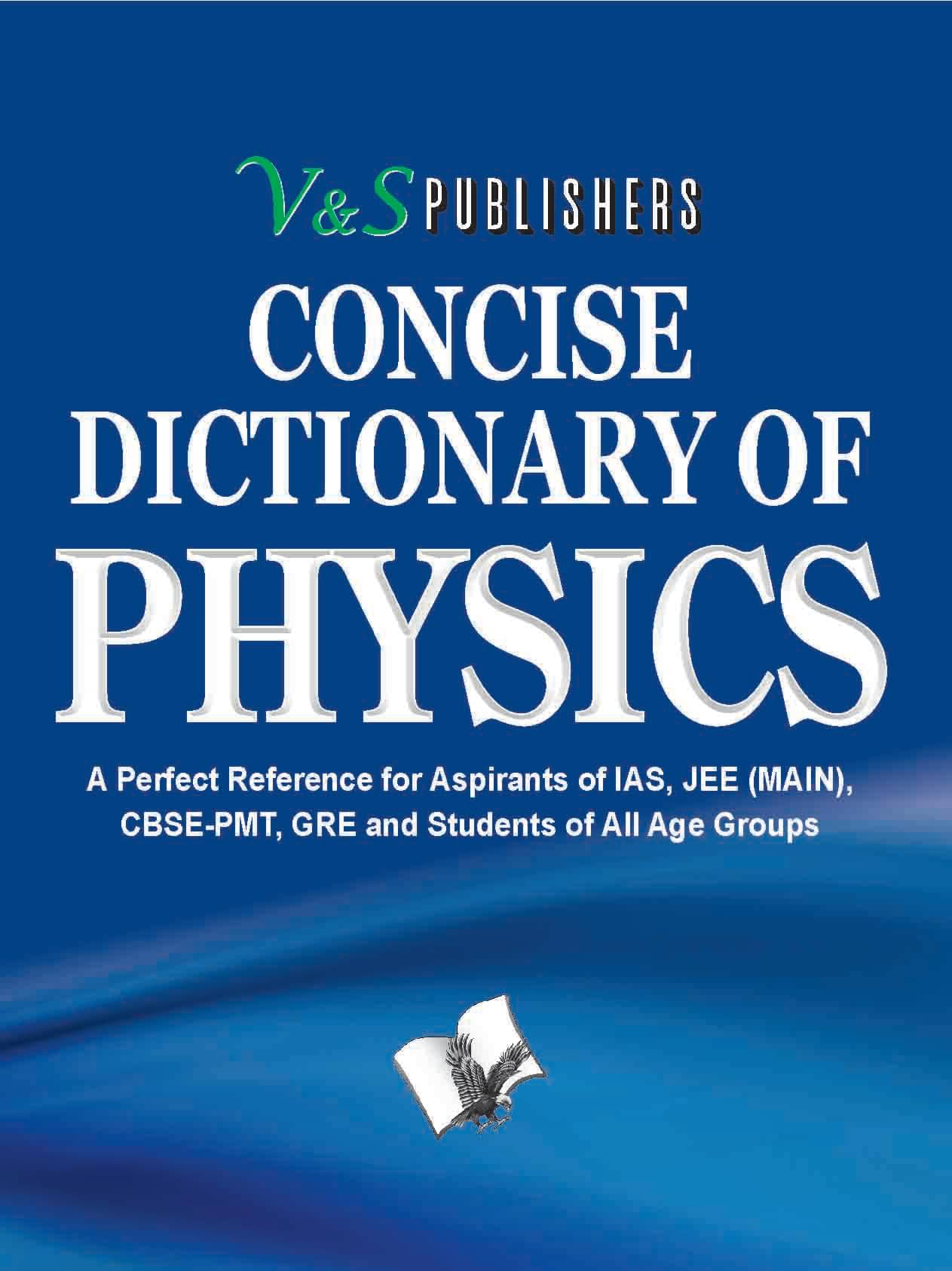 Concise Dictionary Of Physics By Dr. Sudhir Dawra Concise Dictionary Of Physics By Dr. Sudhir Dawra