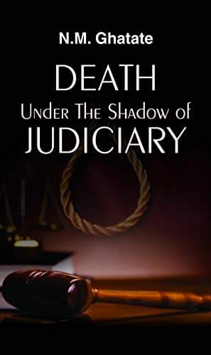     			Death Under the Shadow of Judiciary By Dr. N.M. Ghatate