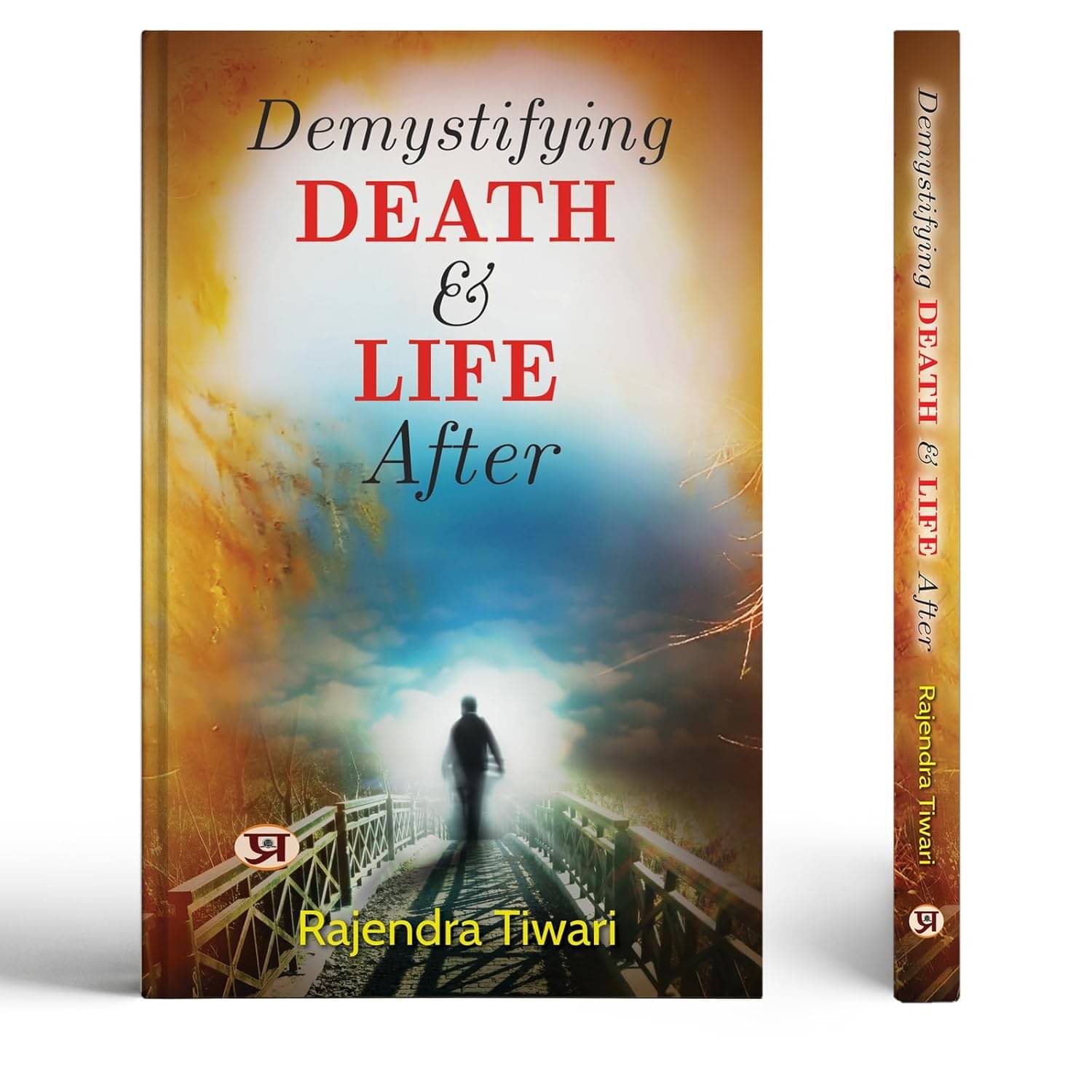     			Demystifying Death and Life After By Rajendra Tiwari
