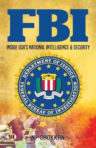     			FBI: Inside America's Intelligence & Security By N. Chokkan