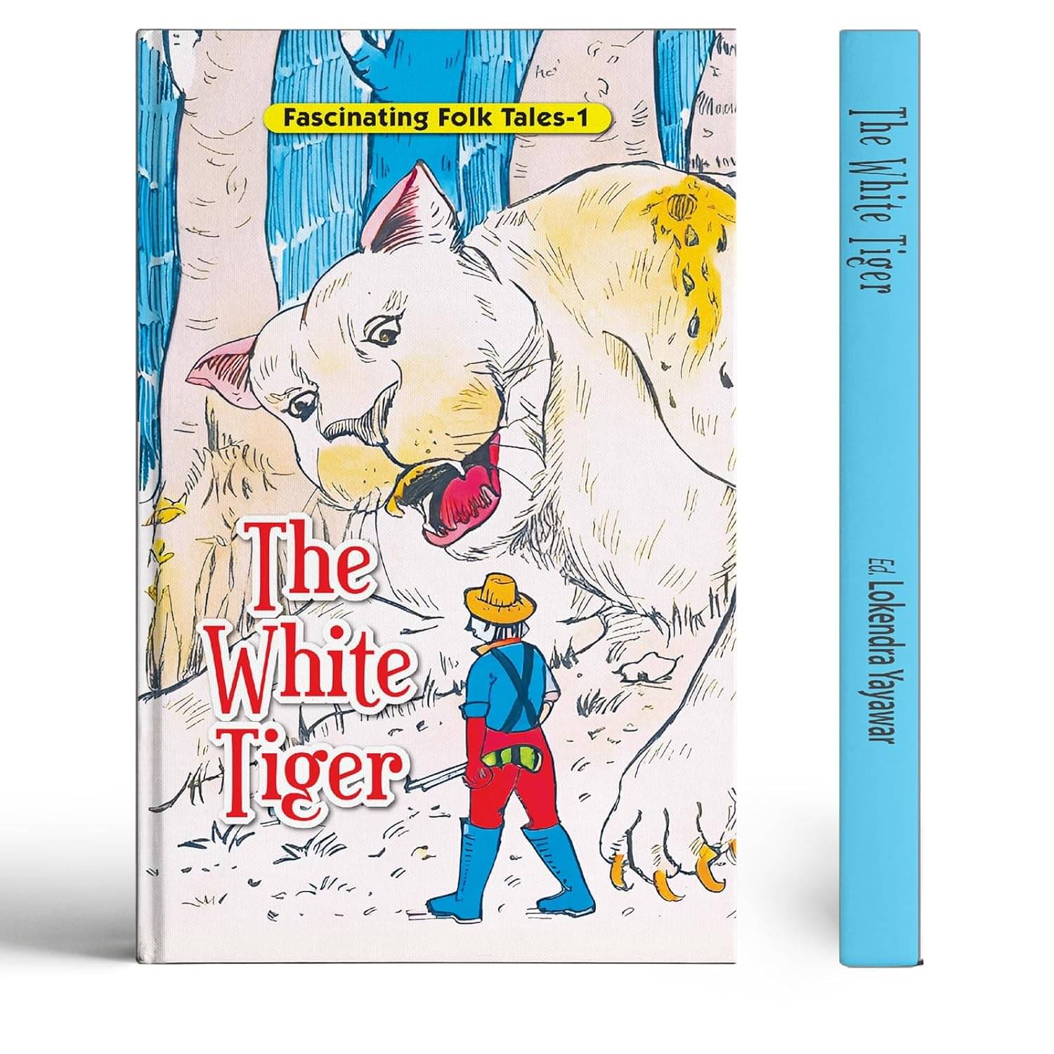     			Fascinating Folk Tales 1 : The White Tiger By Lokendra Yayawar
